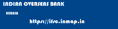 INDIAN OVERSEAS BANK  KERALA     ifsc code